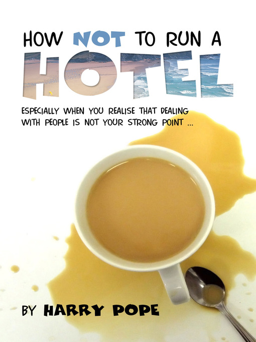 Title details for How Not to Run a Hotel by Harry Pope - Available